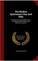 The Modern Sportsman's Gun and Rifle