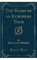 The Story of an European Tour (Classic Reprint)