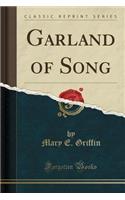 Garland of Song (Classic Reprint): (English)