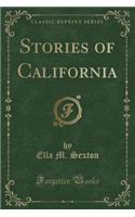 Stories of California (Classic Reprint)