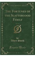 The Fortunes of the Scattergood Family, Vol. 2 of 3 (Classic Reprint): (English)
