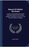 Manual Of Syllabic Shorthand
