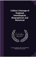 Collins's Peerage of England; Genealogical, Biographical, and Historical