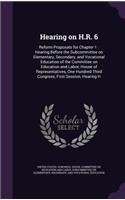 Hearing on H.R. 6: Reform Proposals for Chapter 1: Hearing Before the Subcommittee on Elementary, Secondary, and Vocational Education of the Committee on Education and