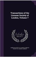 Transactions of the Linnean Society of London, Volume 7