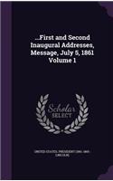 ...First and Second Inaugural Addresses, Message, July 5, 1861 Volume 1: (English)