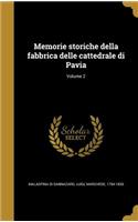 Memorie storiche della fabbrica delle cattedrale di Pavia; Volume 2