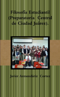 Filosofia Estudiantil (Preparatoria Central De Ciudad Juarez).