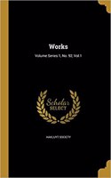 Works; Volume Series 1, No. 92, Vol.1