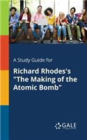 A Study Guide for Richard Rhodes's "The Making of the Atomic Bomb"