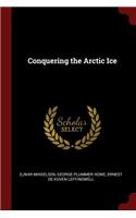 Conquering the Arctic Ice