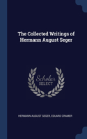 The Collected Writings of Hermann August Seger