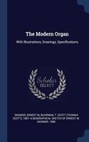 THE MODERN ORGAN: WITH ILLUSTRATIONS, DR