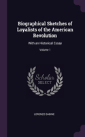 Biographical Sketches of Loyalists of the American Revolution: With an Historical Essay; Volume 1