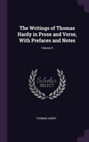 The Writings of Thomas Hardy in Prose and Verse, With Prefaces and Notes; Volume 9