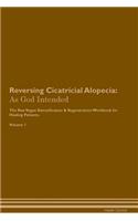 Reversing Cicatricial Alopecia: As God Intended The Raw Vegan Plant-Based Detoxification & Regeneration Workbook for Healing Patients. Volume 1