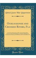 Ochlockonee and Crooked Rivers, Fla: Letter from the Secretary of War, Transmitting, with a Letter from the Chief of Engineers, Reports on Preliminary Examination and Survey of Ochlocko