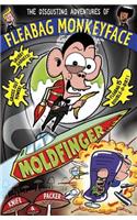 The Disgusting Adventures of Fleabag Monkeyface 5: Moldfinger