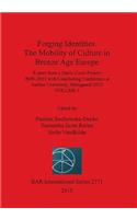 Forging Identities. The Mobility of Culture in Bronze Age Europe