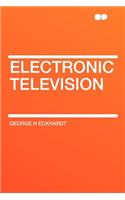 Electronic Television