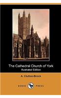 Cathedral Church of York (Illustrated Edition) (Dodo Press)