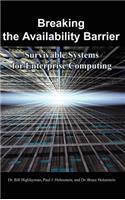 Breaking the Availability Barrier: Survivable Systems for Enterprise Computing