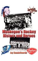 Muskegon's Hockey History and Heroes