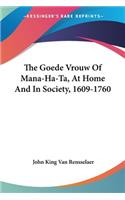 The Goede Vrouw Of Mana-Ha-Ta, At Home And In Society, 1609-1760: (English)