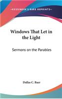 Windows That Let in the Light: Sermons on the Parables(English)