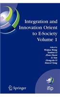 Integration and Innovation Orient to E-Society Volume 1