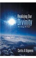 Realizing Our Divinity: The Change We Need