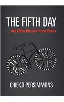 The Fifth Day . . . and Other Bitesize Prose Poems