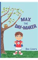 Max, the Day-Maker