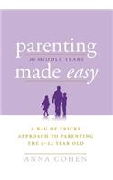 Parenting Made Easy - The Middle Years