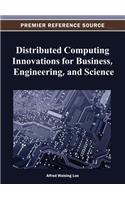 Distributed Computing Innovations for Business, Engineering, and Science
