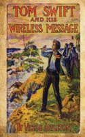 Tom Swift And His Wireless Message: (English)