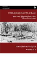 Weir Farm National Historic Site Historic Structure Report, Volume II-B