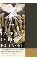 Disciples of the Holy Spirit: Continuing the Discipleship of Jesus Christ Through the Ministry of the Holy Spirit