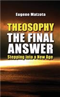 Theosophy, The Final Answer