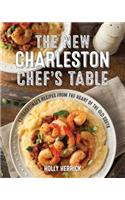 The New Charleston Chef's Table: Extraordinary Recipes From the Heart of the Old South(Chef's Table)