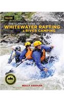 The Ultimate Guide to Whitewater Rafting and River Camping