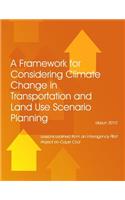 Framework for Considering Climate Change in Transportation and Land Use Scenario Planning: Lessons Learned from an Interagency Pilot Project on Cape Cod