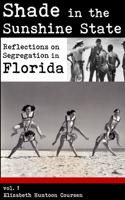 Shade in the Sunshine State: Reflections on Segregation in Florida(English)