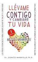 LlÃ©vame Contigo Y CambiarÃ© Tu Vida: Los Pasos Esenciales Para Lograr Calidad de Salud Y Longevidad