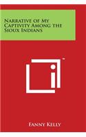 Narrative of My Captivity Among the Sioux Indians: (English)