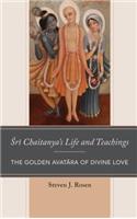 Sri Chaitanya’s Life and Teachings