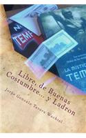 Libre, de Buenas Costumbre y Ladron