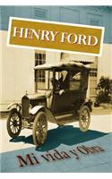 Henry Ford. Mi vida y Obra