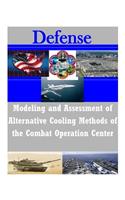 Modeling and Assessment of Alternative Cooling Methods of the Combat Operation Center