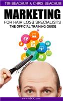 Marketing for Hair Loss Specialist: Official Training Guide
